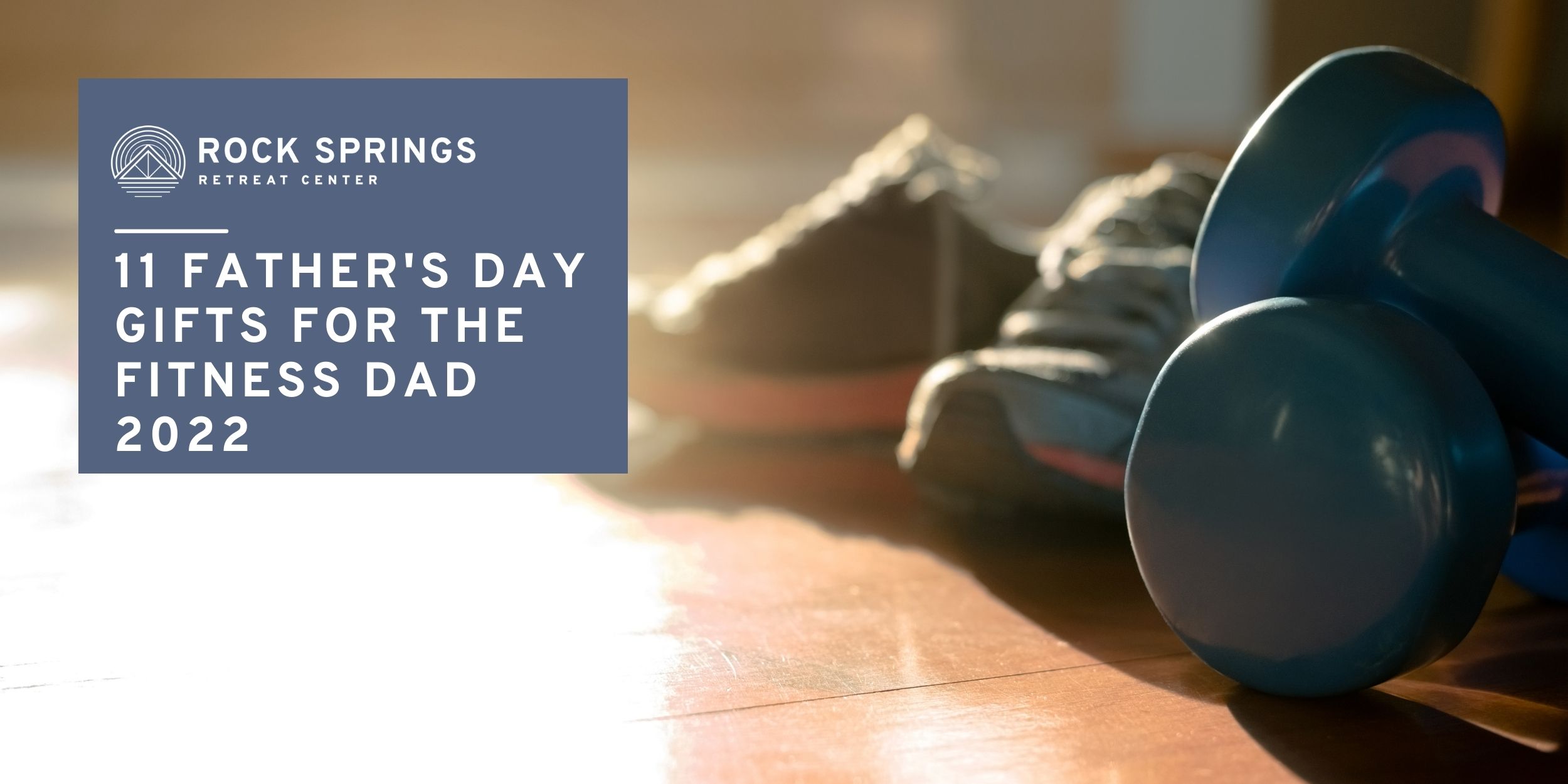 11 Father’s Day Gifts for the Fitness Dad 2022
